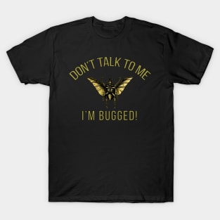 Vintage Bug Flying Beetle Don't Talk I'm Bugged T-Shirt